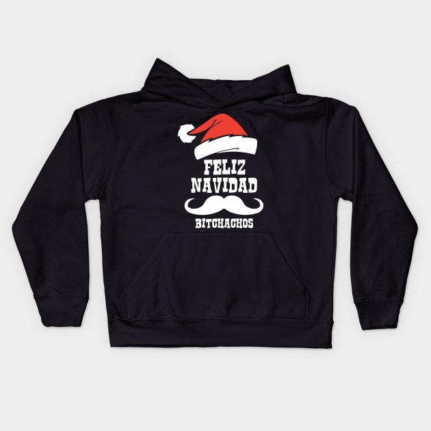 Feliz Navidad Bitchachos Kids Hoodie by SolarFlare